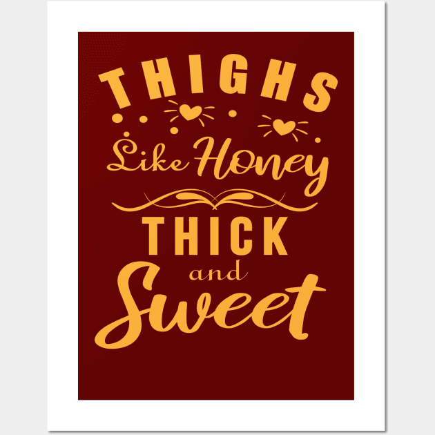 Thick Thighs Thin Patience , Thighs Like Honey, Thick And Sweet Wall Art by MoodPalace